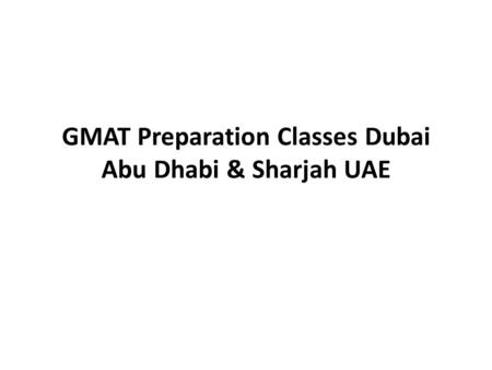 GMAT Preparation Classes Dubai Abu Dhabi & Sharjah UAE.