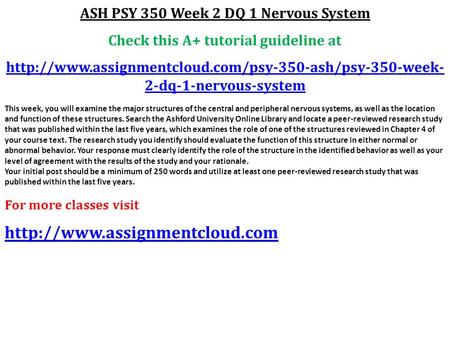 ASH PSY 350 Week 2 DQ 1 Nervous System Check this A+ tutorial guideline at  2-dq-1-nervous-system.