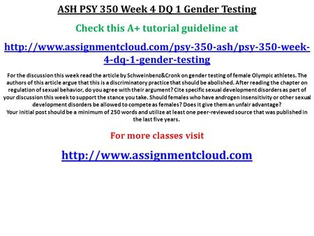 ASH PSY 350 Week 4 DQ 1 Gender Testing Check this A+ tutorial guideline at  4-dq-1-gender-testing.