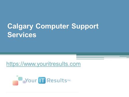 Calgary Computer Support Services - www.youritresults.com