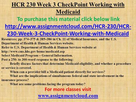 HCR 230 Week 3 CheckPoint Working with Medicaid To purchase this material click below link  230-Week-3-CheckPoint-Working-with-Medicaid.