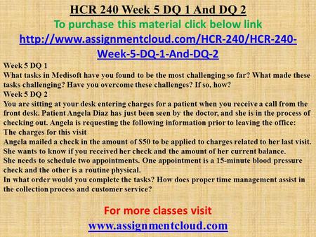 HCR 240 Week 5 DQ 1 And DQ 2 To purchase this material click below link  Week-5-DQ-1-And-DQ-2 Week 5 DQ.