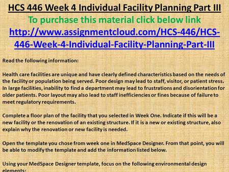 HCS 446 Week 4 Individual Facility Planning Part III To purchase this material click below link  446-Week-4-Individual-Facility-Planning-Part-III.