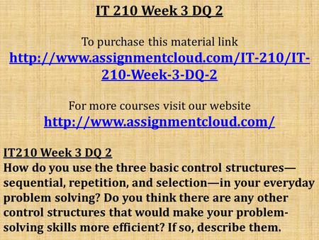 IT 210 Week 3 DQ 2 To purchase this material link  210-Week-3-DQ-2 For more courses visit our website