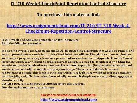 IT 210 Week 4 CheckPoint Repetition Control Structure To purchase this material link  CheckPoint-Repetition-Control-Structure.