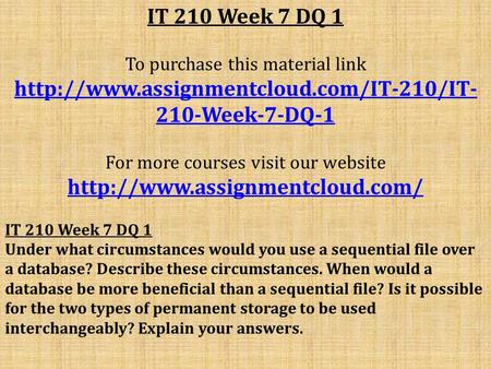 IT 210 Week 7 DQ 1 To purchase this material link  210-Week-7-DQ-1 For more courses visit our website