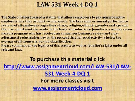 LAW 531 Week 4 DQ 1 The State of Filbert passed a statute that allows employers to pay nonproductive employees less than productive employees. The law.