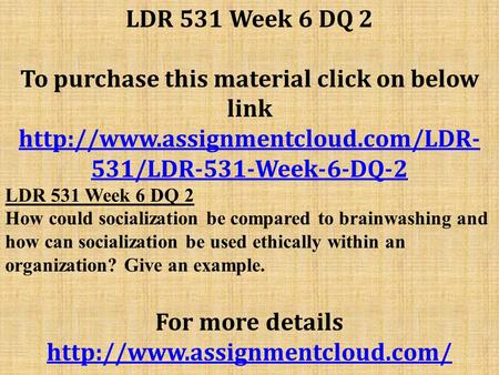 LDR 531 Week 6 DQ 2 To purchase this material click on below link  531/LDR-531-Week-6-DQ-2 LDR 531 Week 6 DQ 2 How could.