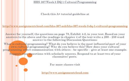 HHS 307 Week 3 DQ 1 Cultural Programming Check this A+ tutorial guideline at