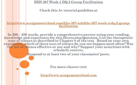 HHS 307 Week 4 DQ 2 Group Facilitation Check this A+ tutorial guideline at  facilitation.