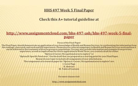 HHS 497 Week 5 Final Paper Check this A+ tutorial guideline at  paper Focus of the Final.