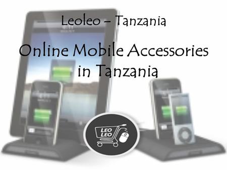 Leoleo – Tanzania Online Mobile Accessories in Tanzania.