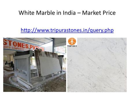 White Marble in India – Market Price