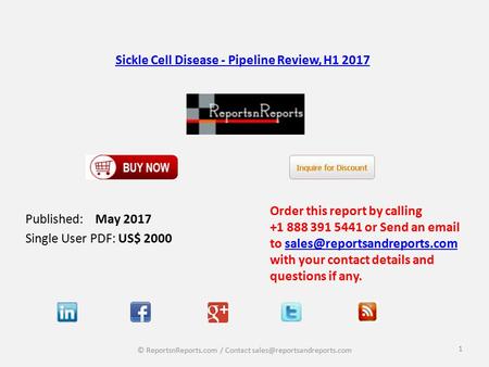 Sickle Cell Disease - Pipeline Review, H Published: May 2017 Single User PDF: US$ 2000 Order this report by calling or Send an  .