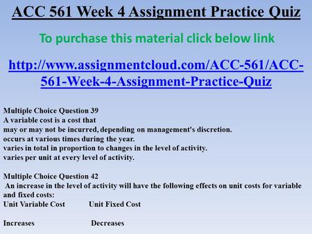 ACC 561 Week 4 Assignment Practice Quiz To purchase this material click below link  561-Week-4-Assignment-Practice-Quiz.