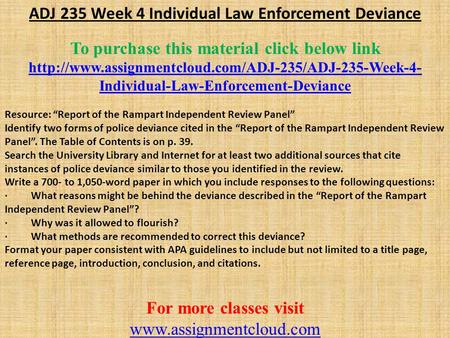 ADJ 235 Week 4 Individual Law Enforcement Deviance To purchase this material click below link  Individual-Law-Enforcement-Deviance.