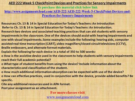 AED 222 Week 5 CheckPoint Devices and Practices for Sensory Impairments To purchase this material click below link