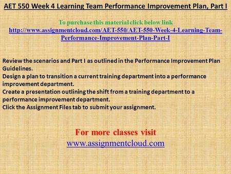 AET 550 Week 4 Learning Team Performance Improvement Plan, Part I To purchase this material click below link