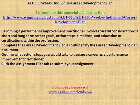 AET 550 Week 6 Individual Career Development Plan To purchase this material click below link