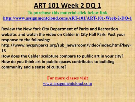 ART 101 Week 2 DQ 1 To purchase this material click below link  Review the New York City Department.