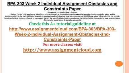 BPA 303 Week 2 Individual Assignment Obstacles and Constraints Paper Resources: University Library, Internet - Write a 700- to 1,050-word paper identifying.