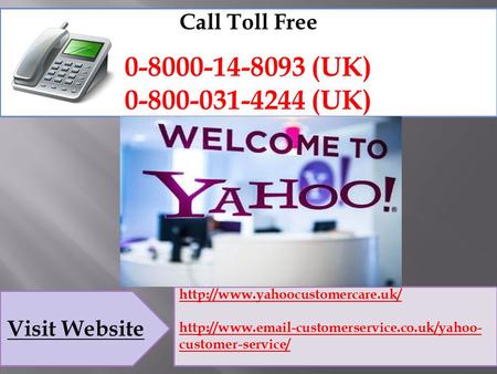 You can call anytime Yahoo Customer Service Number 0-8000-14-8093 UK