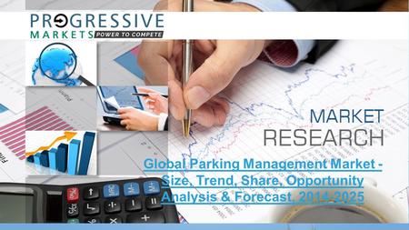 Global Parking Management Market - Size, Trend, Share, Opportunity Analysis & Forecast,