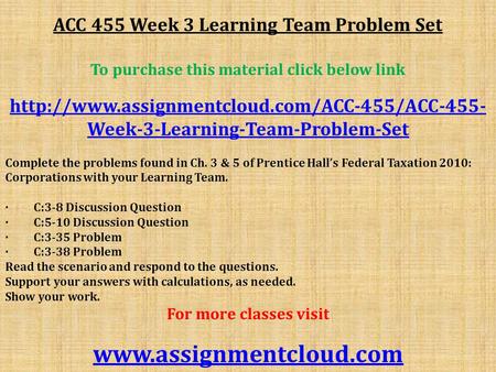 ACC 455 Week 3 Learning Team Problem Set To purchase this material click below link  Week-3-Learning-Team-Problem-Set.