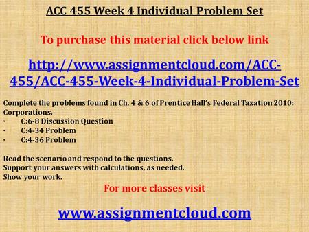 ACC 455 Week 4 Individual Problem Set To purchase this material click below link  455/ACC-455-Week-4-Individual-Problem-Set.