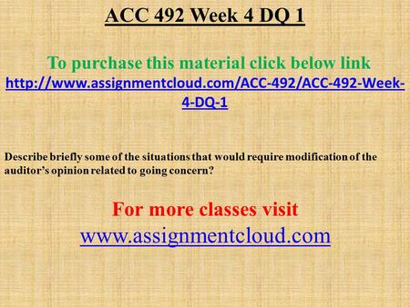 ACC 492 Week 4 DQ 1 To purchase this material click below link  4-DQ-1 Describe briefly some of the.