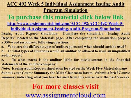 ACC 492 Week 5 Individual Assignment Issuing Audit Program Simulation To purchase this material click below link