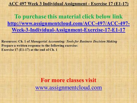 ACC 497 Week 3 Individual Assignment - Exercise 17 (E1-17) To purchase this material click below link  Week-3-Individual-Assignment-Exercise-17-E1-17.