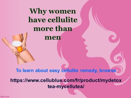 Why women have cellulite more than men