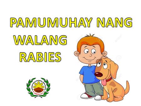 Ano ang RABIES ? Ito ay isang sakit na nakamamatay. Ito ay sanhi ng rabies virus. Naaapektuhan nito ang utak at walang lunas. Naisasalin ito sa iba sa.