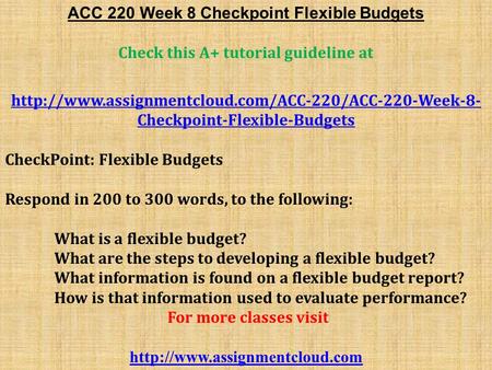 ACC 220 Week 8 Checkpoint Flexible Budgets Check this A+ tutorial guideline at  Checkpoint-Flexible-Budgets.