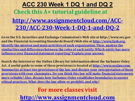 ACC 230 Week 1 DQ 1 and DQ 2 Check this A+ tutorial guideline at  230/ACC-230-Week-1-DQ-1-and-DQ-2 Go to the U.S. Securities.