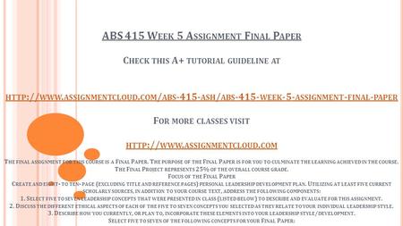 ABS 415 W EEK 5 A SSIGNMENT F INAL P APER C HECK THIS A+ TUTORIAL GUIDELINE AT HTTP :// WWW. ASSIGNMENTCLOUD. COM / ABS ASH / ABS WEEK -5-