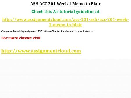 ASH ACC 201 Week 1 Memo to Blair Check this A+ tutorial guideline at  1-memo-to-blair Complete.