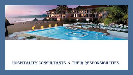 Hospitality Consultants & Their Responsibilities.