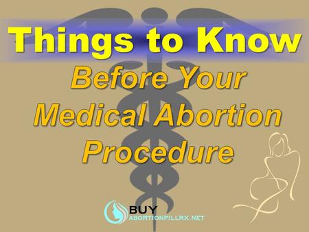 Things to know before your medical abortion procedure