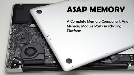 Top Computer Memory Parts suppliers and distributors - ASAP Memory