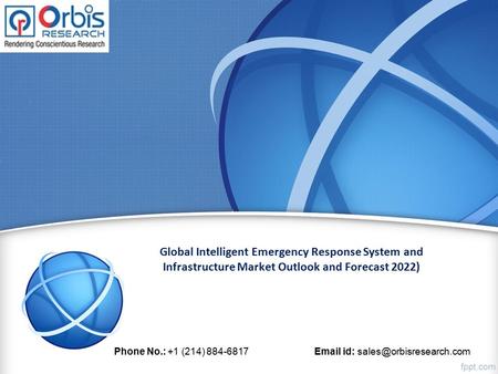 Global Intelligent Emergency Response System and Infrastructure Market Outlook and Forecast 2022) Phone No.: +1 (214) id: