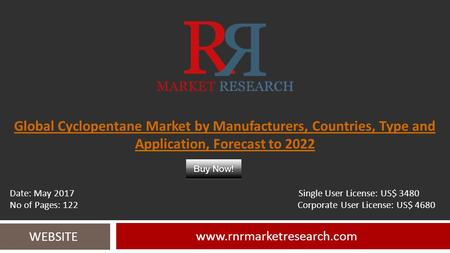 Global Cyclopentane Market by Manufacturers, Countries, Type and Application, Forecast to WEBSITE Date: May 2017 Single.