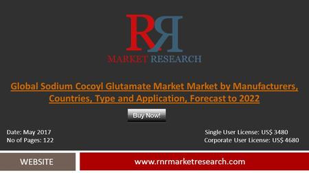 Global Sodium Cocoyl Glutamate Market Market by Manufacturers, Countries, Type and Application, Forecast to WEBSITE Date: