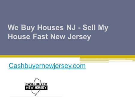 We Buy Houses NJ - Sell My House Fast New Jersey Cashbuyernewjersey.com.