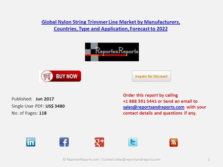 Global Nylon String Trimmer Line Market by Manufacturers, Countries, Type and Application, Forecast to 2022 Published: Jun 2017 Single User PDF: US$ 3480.