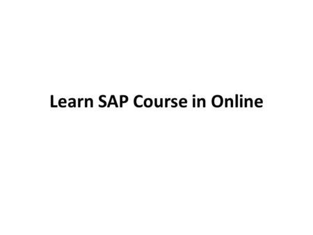 Learn SAP Course in Online. SAP is abbreviated as Systems Applications Products. It is used to provide business solution. They are extensively used in.