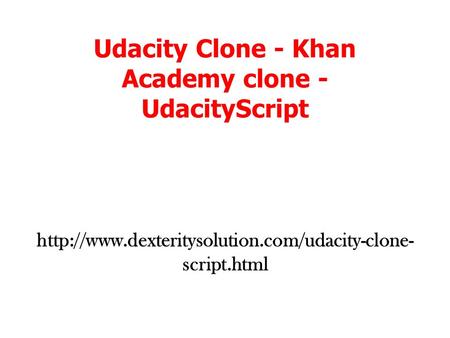 Udacity Clone - Khan Academy clone - UdacityScript