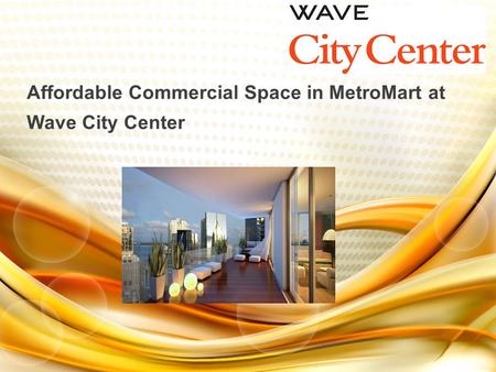 Affordable Commercial Space in MetroMart at Wave City Center.