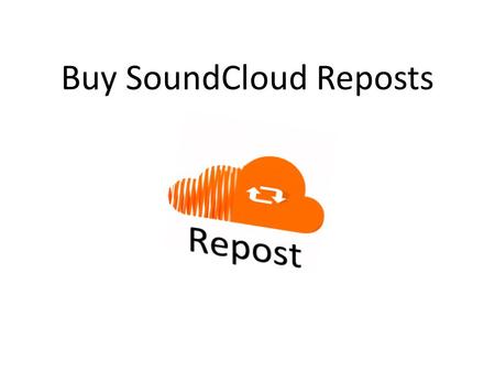 Buy SoundCloud Reposts